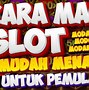 Tutorial Game Slot Pemula Biar Menang Trik Biar Gacor